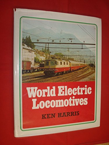 Imagen de archivo de World electric locomotives a la venta por Half Price Books Inc.