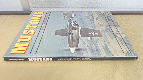 Stock image for Mustang: A documentary history of the P-51 for sale by Front Cover Books