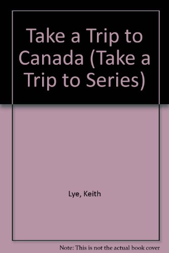 Beispielbild fr Take a Trip to Canada zum Verkauf von Better World Books: West