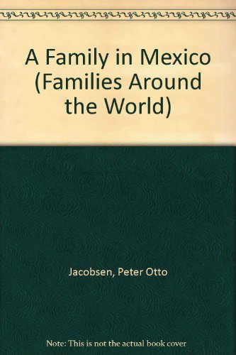 9780531037874: A Family in Mexico (Families Around the World)