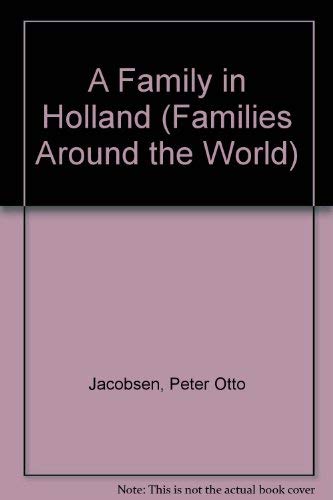 Imagen de archivo de A Family in Holland (Families Around the World) a la venta por SecondSale