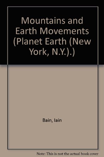 Stock image for Mountains and Earth Movements (Planet Earth (New York, N.Y.).) for sale by Irish Booksellers