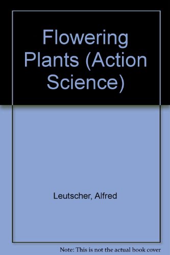 Imagen de archivo de Flowering Plants (Action Science) a la venta por Agape Love, Inc
