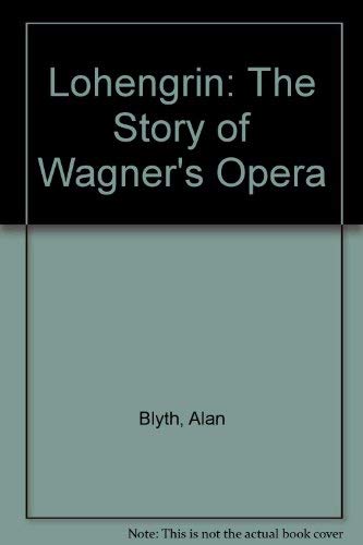 9780531040645: Lohengrin: The Story of Wagner's Opera