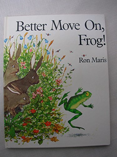 Stock image for Better Move On, Frog! for sale by Hawking Books