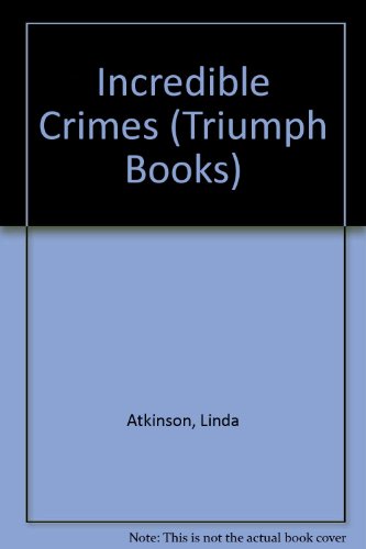 Stock image for Incredible Crimes (Triumph Book) for sale by the good news resource