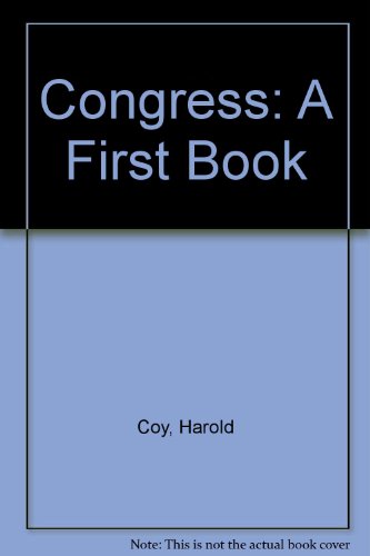 Congress: A First Book (9780531042502) by Coy, Harold; Dammann, Barbara L.