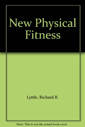 Beispielbild fr The New Physical Fitness: Something for Everyone zum Verkauf von Lee Madden, Book Dealer