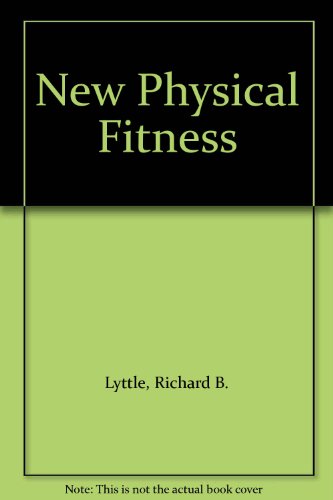 Imagen de archivo de The New Physical Fitness: Something for Everyone a la venta por Lee Madden, Book Dealer