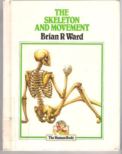 Beispielbild fr The Skeleton and Movement zum Verkauf von Better World Books