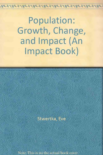 9780531043509: Population: Growth, Change, and Impact (An Impact Book)