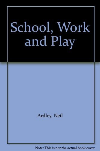 Beispielbild fr School, Work and Play zum Verkauf von BooksRun