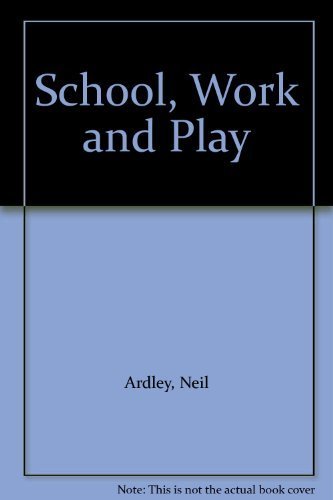 Imagen de archivo de School, Work and Play a la venta por BooksRun