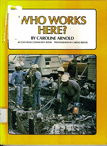 Who Works Here? (An Easy-Read Community Book) (9780531044438) by Arnold, Caroline