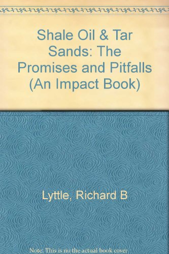 Beispielbild fr Shale Oil & Tar Sands-the Promises and Pitfalls zum Verkauf von janet smith