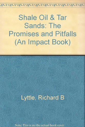 Imagen de archivo de Shale Oil & Tar Sands-the Promises and Pitfalls a la venta por janet smith