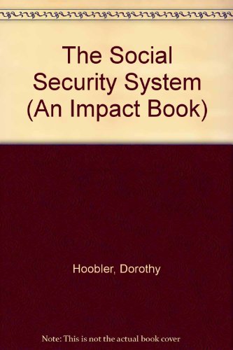 The Social Security System (An Impact Book) (9780531044902) by Hoobler, Dorothy; Hoobler, Thomas