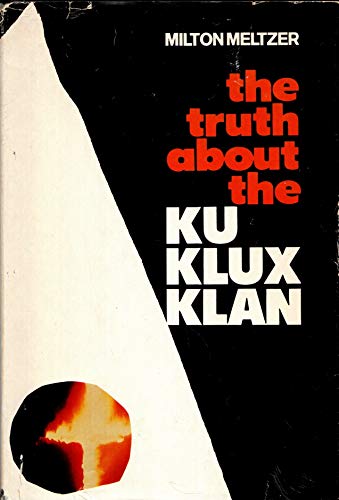 The Truth About the Ku Klux Klan (9780531044988) by Meltzer, Milton