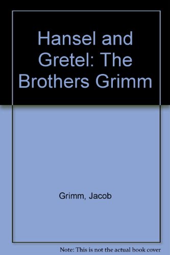 Stock image for Hansel and Gretel: The Brothers Grimm for sale by HPB-Diamond