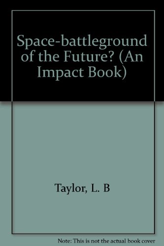 Stock image for Space: Battleground of the Future? (An Impact Book) for sale by Chapter II