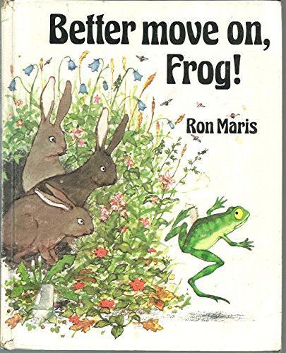 Stock image for Better Move on, Frog! for sale by Better World Books