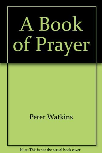 A Book of prayer (9780531045787) by Peter Watkins