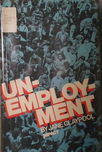 Stock image for Unemployment (An Impact Book) for sale by Aaron Books