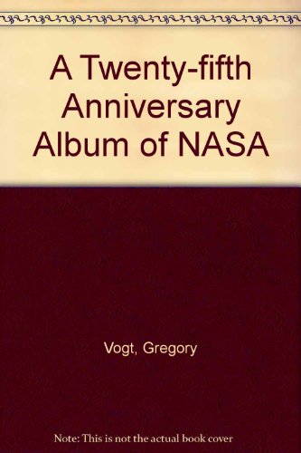 Imagen de archivo de Twenty-Fifth Anniversary Picture Album of NASA a la venta por Better World Books