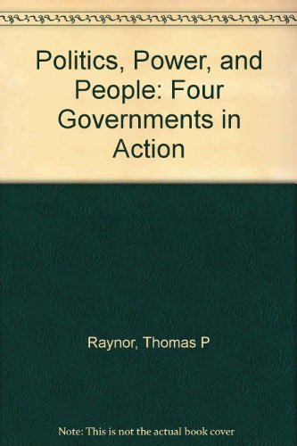 Stock image for Politics, Power, and People Four Governments in Action for sale by Virtuous Volumes et al.