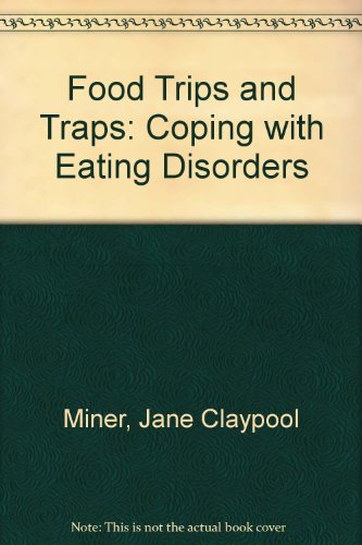 Beispielbild fr Food Trips and Traps: Coping with Eating Disorders zum Verkauf von 2Vbooks