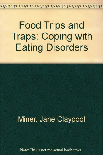 9780531046647: Food Trips and Traps: Coping with Eating Disorders