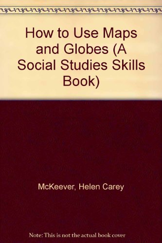 Stock image for How to Use Maps and Globes (Social Studies Skills Book) for sale by HPB-Red