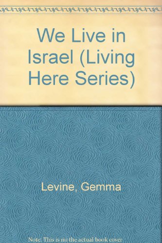 We Live in Israel (Living Here Series) (9780531046890) by Levine, Gemma