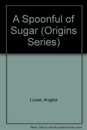 Stock image for A Spoonful of Sugar (Origins Series) for sale by Hawking Books
