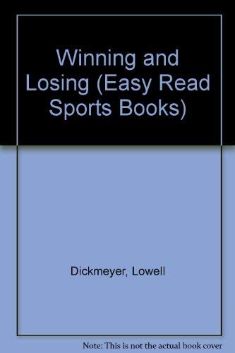 Winning and Losing (Easy Read Sports Books) (9780531047149) by Dickmeyer, Lowell; Humphreys, Martha