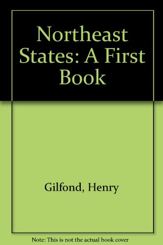 Northeast States: A First Book (9780531047323) by Gilfond, Henry