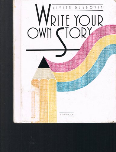 9780531047392: Write Your Own Story (First Book)