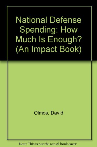 Imagen de archivo de National Defense Spending: How Much is Enough? a la venta por Lighthouse Books and Gifts