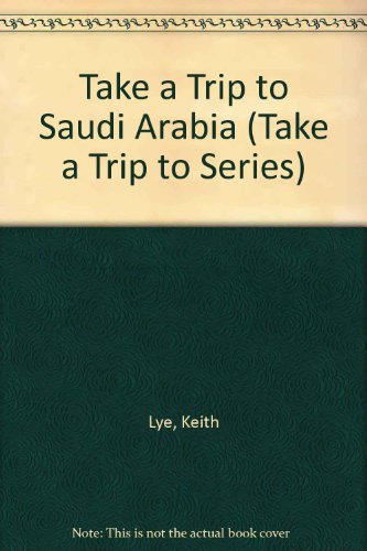 Stock image for Take a Trip to Saudi Arabia for sale by Top Notch Books
