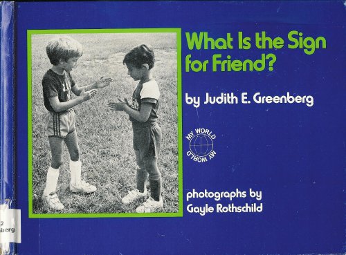 Stock image for What Is the Sign for Friend? for sale by Better World Books