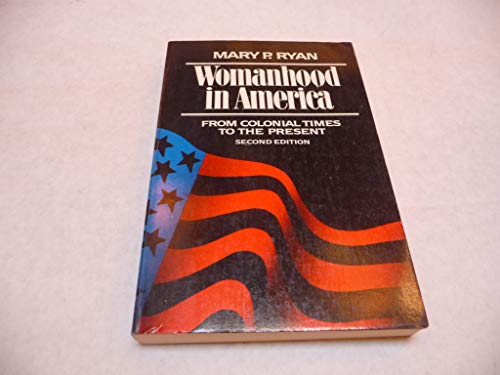 Imagen de archivo de Womanhood in America. From Colonial Times to the Present. a la venta por Willis Monie-Books, ABAA