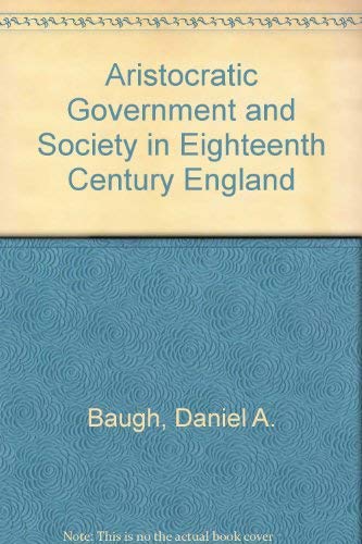 9780531053706: Aristocratic government and society in eighteenth-century England: The foundations of stability (Modern scholarship on European history)
