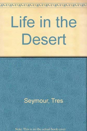 Imagen de archivo de Life in the Desert a la venta por ThriftBooks-Atlanta