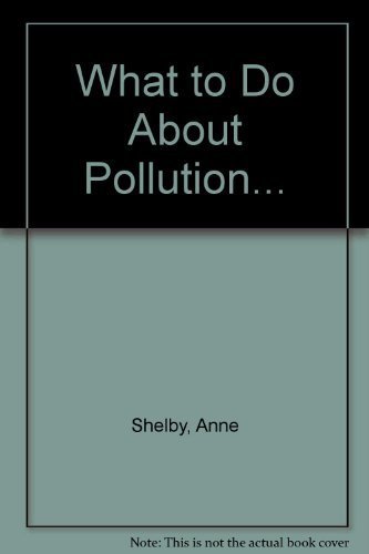 Beispielbild fr What to Do About Pollution. zum Verkauf von SecondSale