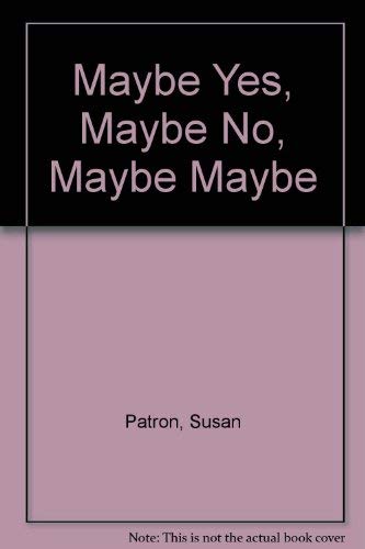 Stock image for Maybe Yes, Maybe No, Maybe Maybe for sale by Better World Books