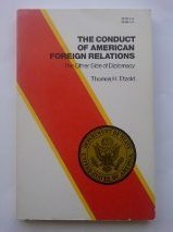 Beispielbild fr The Conduct of American Foreign Relations: The Other Side of Diplomacy zum Verkauf von Wonder Book