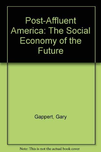Stock image for Post-Affluent America: The Social Economy of the Future for sale by 2Vbooks
