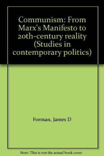 Communism: From Marx's Manifesto to 20th-century reality (Studies in contemporary politics) (9780531056165) by James D. Forman