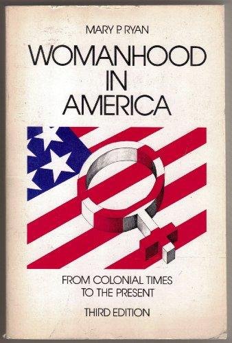 Beispielbild fr Womanhood in America : From Colonial Times to the Present zum Verkauf von Better World Books