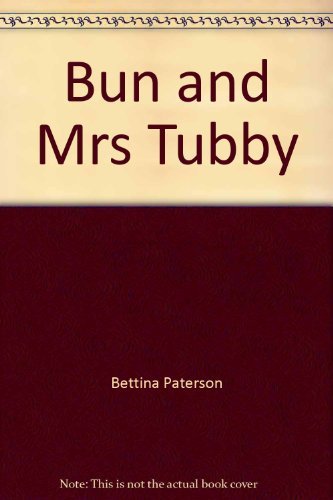 Beispielbild fr Bun and Mrs. Tubby zum Verkauf von Better World Books